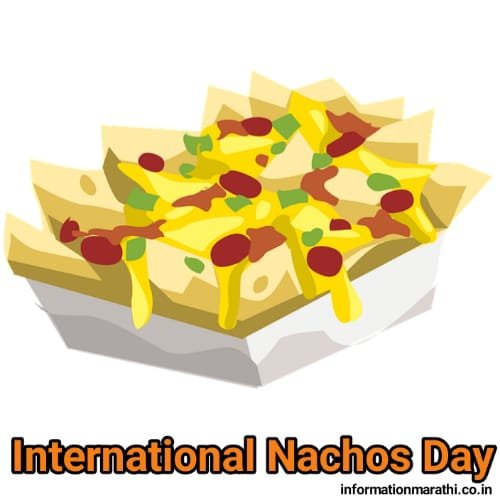 National Nachos Day Information Marathi Theme History Quotes
