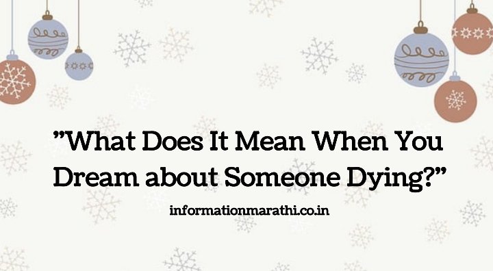 What Does It Mean When You Dream about Someone Dying
